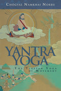Yantra Yoga: Tibetan Yoga of Movement