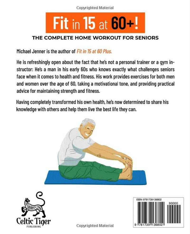 Fit in 15 at 60+!: the Complete Home Workout for Seniors