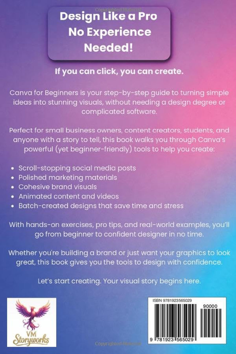 Canva for Beginners: a Step-By-Step Guide to Master Canva’S Tools and Graphic Design with Confidence, Even If You’Re Just Getting Started